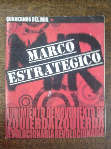 Marco Estrategico * Movimiento De Izquierda Revolucionaria *