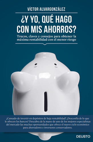 ÃÂ¿Y yo, quÃÂ© hago con mis ahorros?, de Alvargonzález Jorissen, Víctor. Editorial Deusto, tapa blanda en español