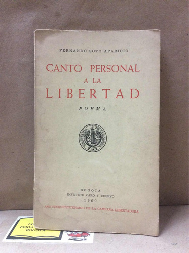 Canto Personal A La Libertad Poema Soto Aparicio Firmado