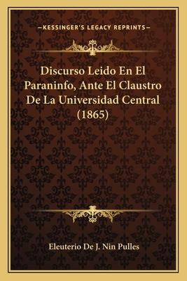 Libro Discurso Leido En El Paraninfo, Ante El Claustro De...