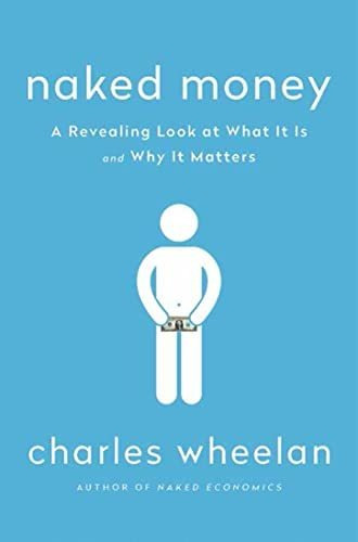 Book : Naked Money A Revealing Look At What It Is And Why I