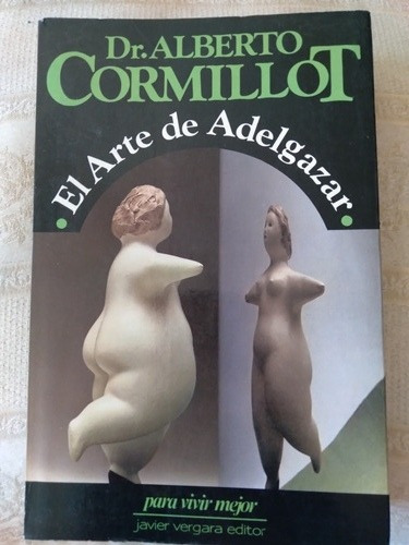 El Arte De Adelgazar. Dr. Alberto Cormillot