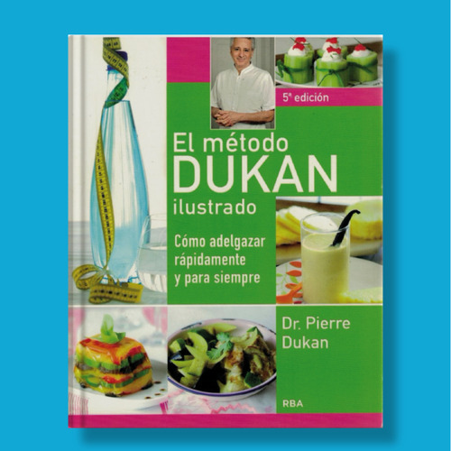 El Método Dukan Ilustrado - Pierre Dukan - Libro Original