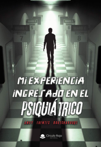 Libro: Mi Experiencia Ingresado Psiquiátrico (spanish