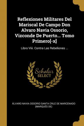 Libro Reflexiones Militares Del Mariscal De Campo Don Alv...