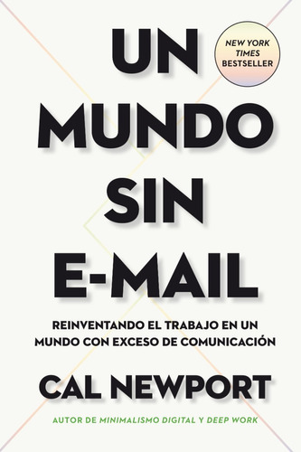 Libro - Un Mundo Sin E-mail - Cal Newport