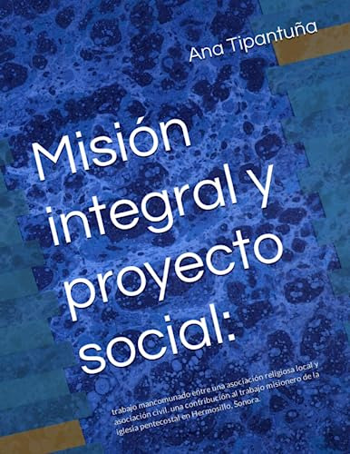 Misión Integral Y Proyecto Social:: Trabajo Mancomunado Entr