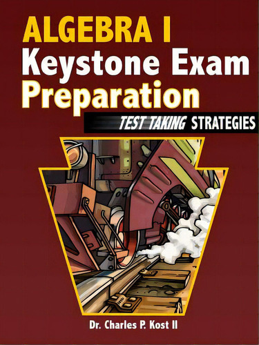 Algebra I Keystone Exam Preparation - Test Taking Strategies, De Kost, Charles P., Ii. Editorial Lulu Pr, Tapa Blanda En Inglés