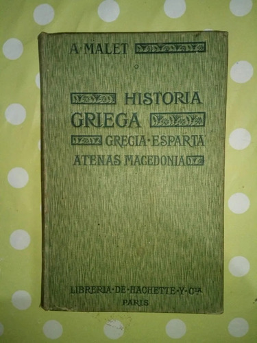 Historia Griega Grecia Esparta Atenas Macedonia Alfred Malet