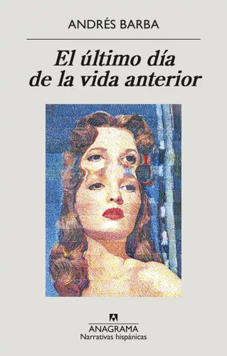 El Ultimo Dia De La Vida Anterior - Barba Andres (libro) - N