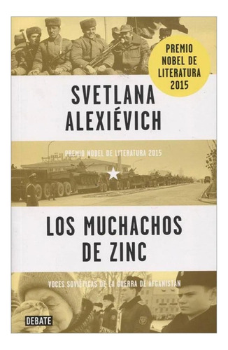 Los Muchachos De Zinc. Svetlana Alexievich. Editorial Debate En Español. Tapa Blanda