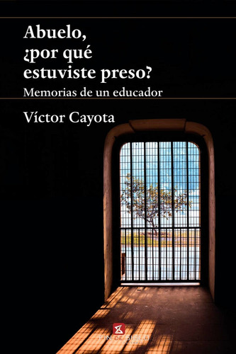 Libro Abuelo ¿por Qué Estuviste Preso? De Víctor Cayota