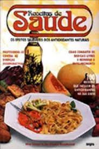 RECEITAS DE SAUDE EFEITOS SAUDAVEIS DOS ANTIOX NATURAIS, de GREER,RITA. Editorial ANGRA - HEDRA, tapa mole en português