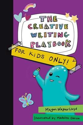 Libro The Creative Writing Playbook: For Kids Only! - Llo...