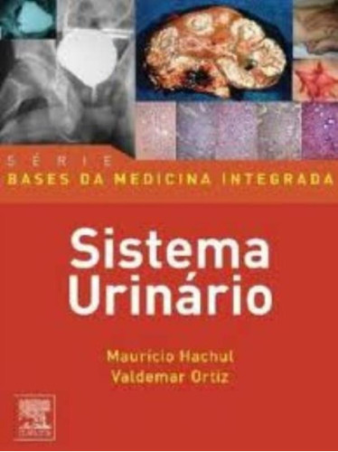 Bases Da Medicina Integrada - Sistema Urinário, De Calógero Presti. Editora Elsevier, Capa Mole Em Português