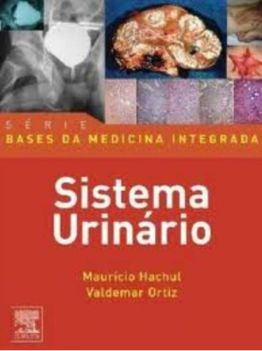 Bases Da Medicina Integrada - Sistema Urinário, De Calógero Presti. Editora Elsevier, Capa Mole Em Português