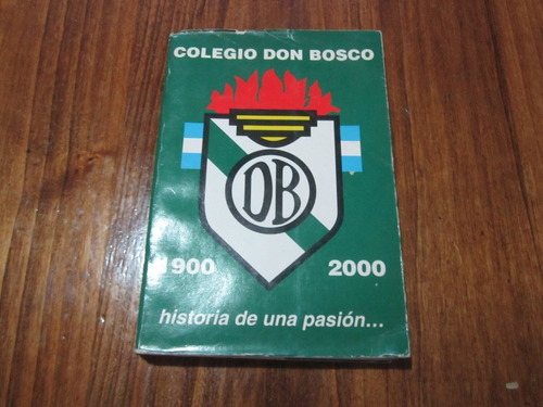 Historia De Una Pasión... - Colegio Don Bosco