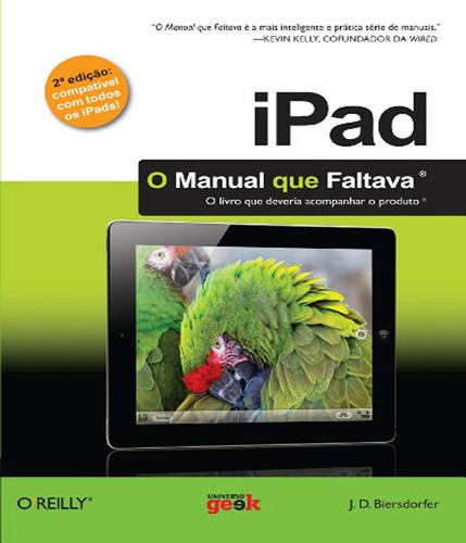 iPad: O Manual Que Faltava: iPad O Manual Que Faltava, De Biersdorfer, J. D.. Editora Universo Geek, Capa Mole, Edição 1 Em Português