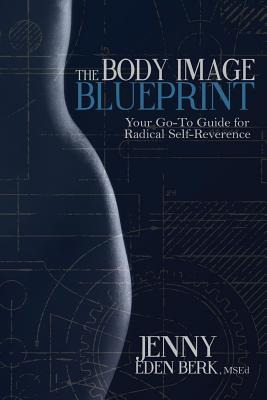 Libro The Body Image Blueprint: Your Go-to Guide For Radi...