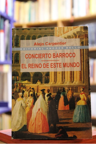 Concierto Barroco / El Reino De Este Mundo - Alejo Carpentie