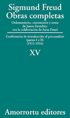 Sigmund Freud: Obras Completas - Tomo 15 Amorrortu