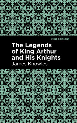 Libro The Legends Of King Arthur And His Knights - Knowle...