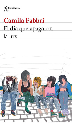 El Día Que Apagaron La Luz, De Camila Fabbri. Editorial Grupo Planeta, Tapa Blanda, Edición 2022 En Español