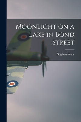 Libro Moonlight On A Lake In Bond Street - Watts, Stephen