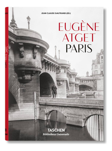 Eugène Atget. Paris, De Jean Claude Gautrand. Editora Taschen, Capa Dura Em Alemão