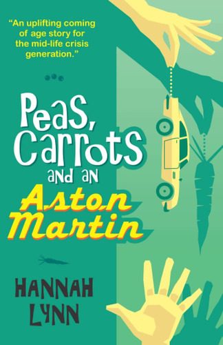 Libro: Peas, Carrots And An Aston Martin (the Peas And