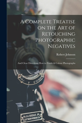 Libro A Complete Treatise On The Art Of Retouching Photog...