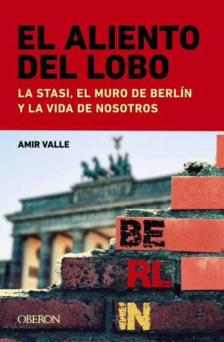 Libro: El Aliento Del Lobo La Stasi El Muro De Berlin Y La V
