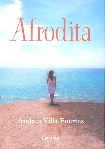 Afrodita, De Villa Fuertes, Andrea. Editorial Letrame S.l., Tapa Blanda En Español