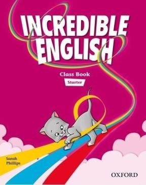 Incredible English Starter Class Book - Phillips Sarah (pap