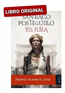 Yo, Julia - Santiago Posteguillo. Nuevo Original