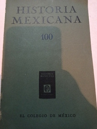 Historia Mexicana 100 El Colegio De México