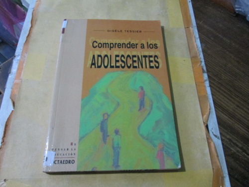 Comprender A Los Adolescentes, Gisele Tessier (Usado)