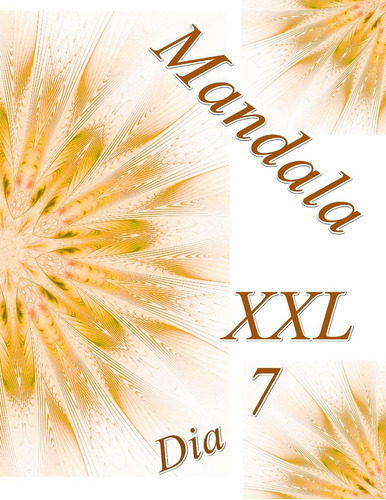 Libro: Mandala Dia Xxl 7: Libro Para Colorear Para Adultos (