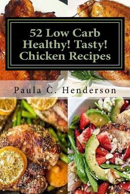 Libro 52 Low Carb Healthy! Tasty! Chicken Recipes : Glute...