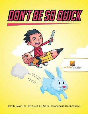 Libro Don't Be So Quick: Activity Books For Kids Ages 6-9...