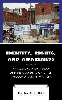 Libro Identity, Rights, And Awareness : Anticaste Activis...