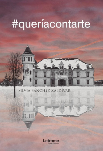 Querãâacontarte, De Sánchez Zaldívar, Silvia. Editorial Letrame S.l., Tapa Blanda En Español