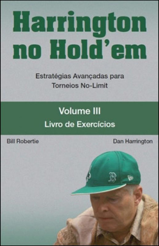 Harrington No Hold'em - Vol. 3, De Harrington, Dan. Editora Raise, Capa Mole, Edição 1ª Edição - 2010 Em Português