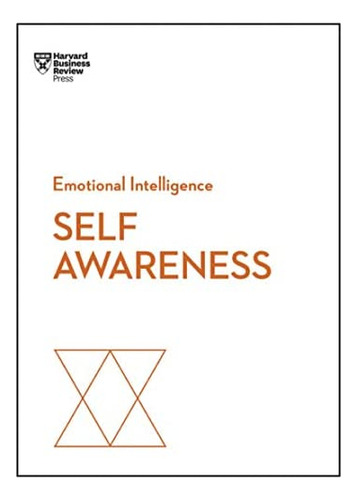 Self-awareness (hbr Emotional Series), De Review, Harvard Business. Editorial Harvard Business Review Press, Tapa Blanda En Inglés