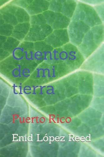 Libro : Cuentos De Mi Tierra Puerto Rico - Lopez Reed,...