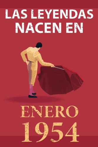 Libro: Las Leyendas Nacen En Enero 1954: Regalo De Cumpleaño