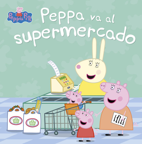 Libro Peppa Va Al Supermercado (un Cuento De Peppa Pig)