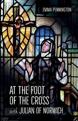 Libro At The Foot Of The Cross With Julian Of Norwich - E...