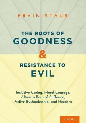 Libro The Roots Of Goodness And Resistance To Evil : Incl...