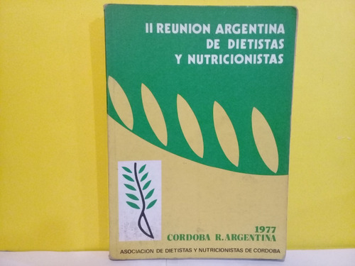 Ii Reunion Arg. De Dietistas Y Nutricionistas - Cordoba 1977